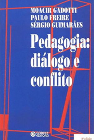 1989Pedagogia: Diálogo e Conflito  (Paulo Freire, Moacir Gadotti e Sérgio Guimarães)
